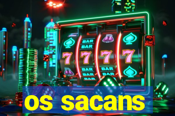 os sacans